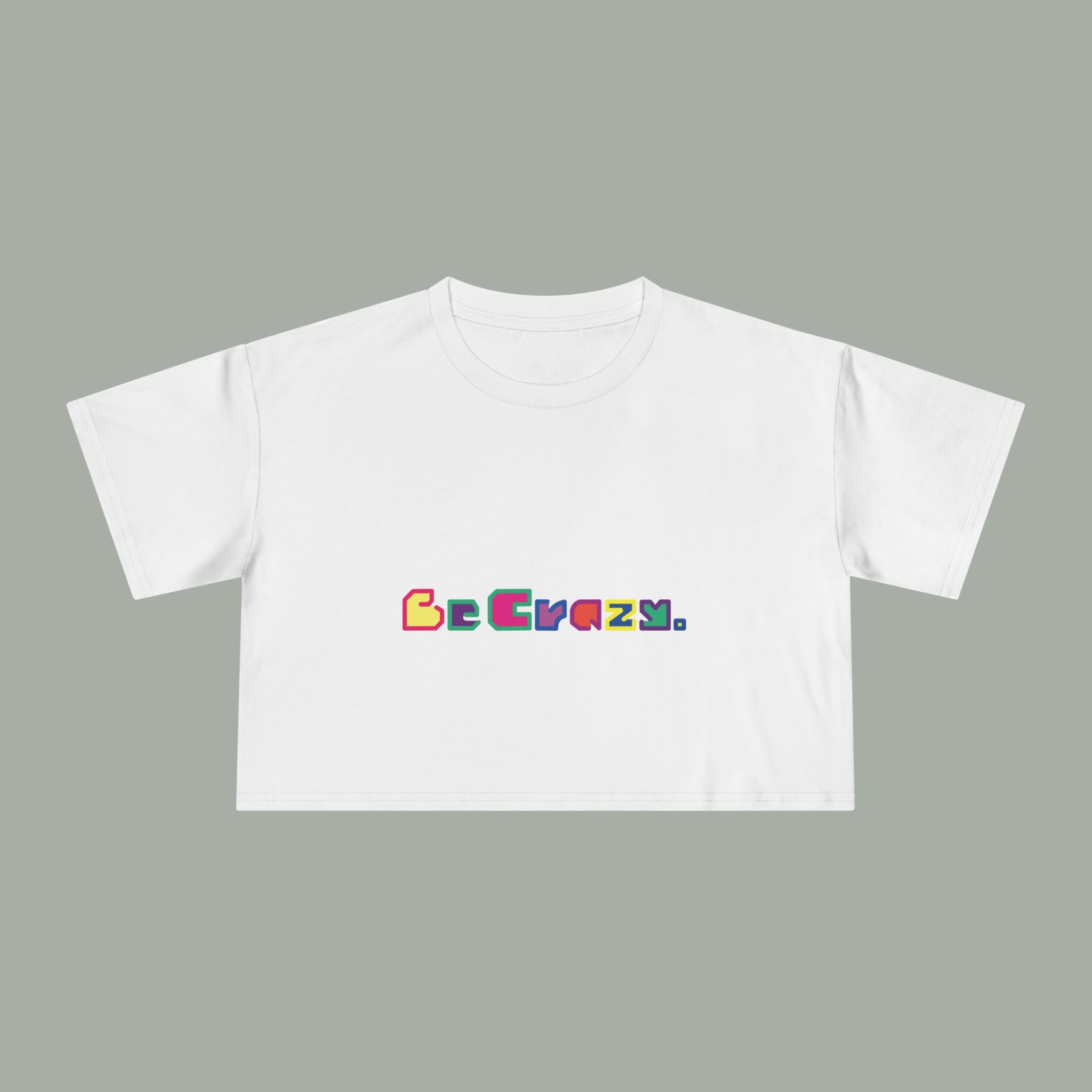 Be Crazy Crop Tee - Image 5