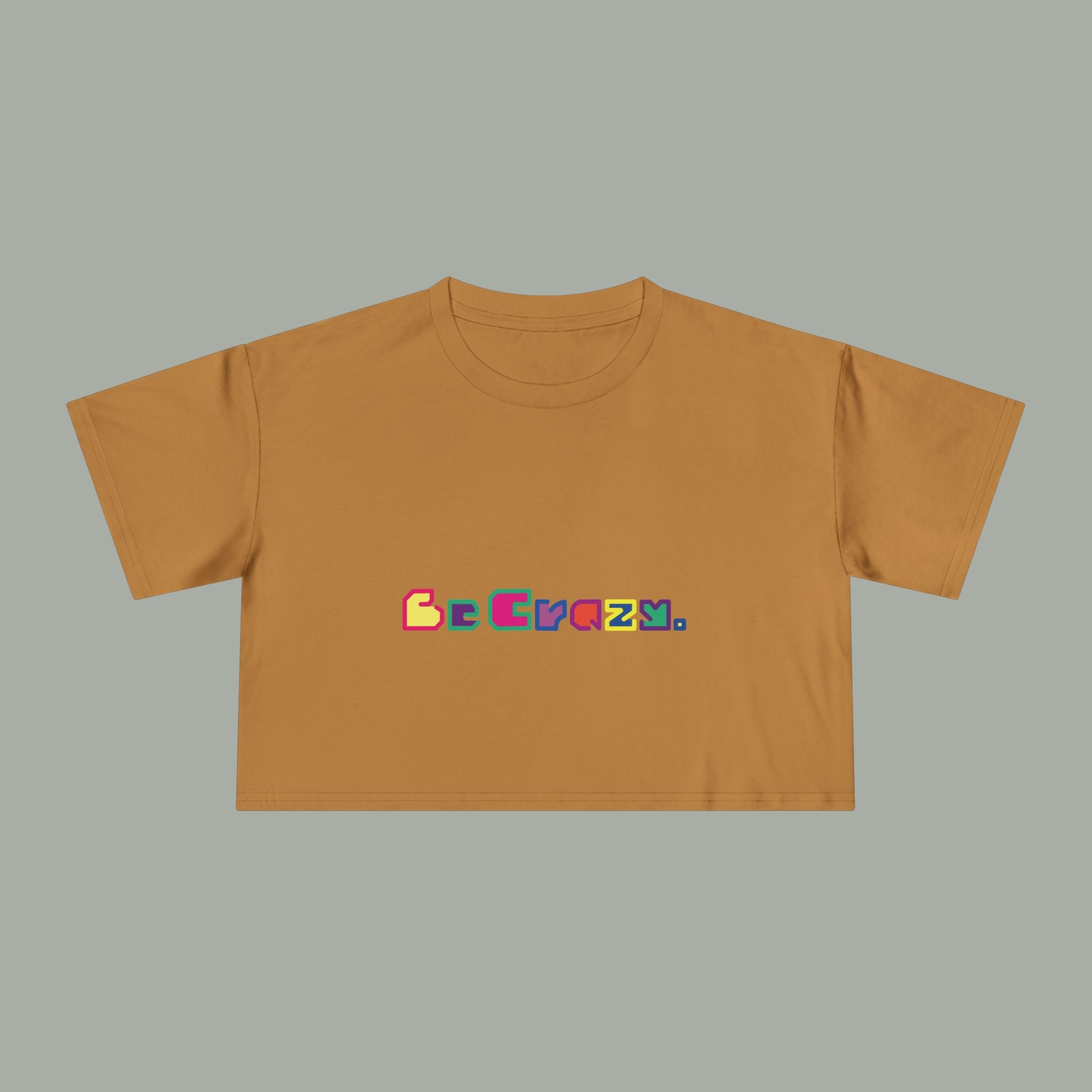 Be Crazy Crop Tee - Image 13