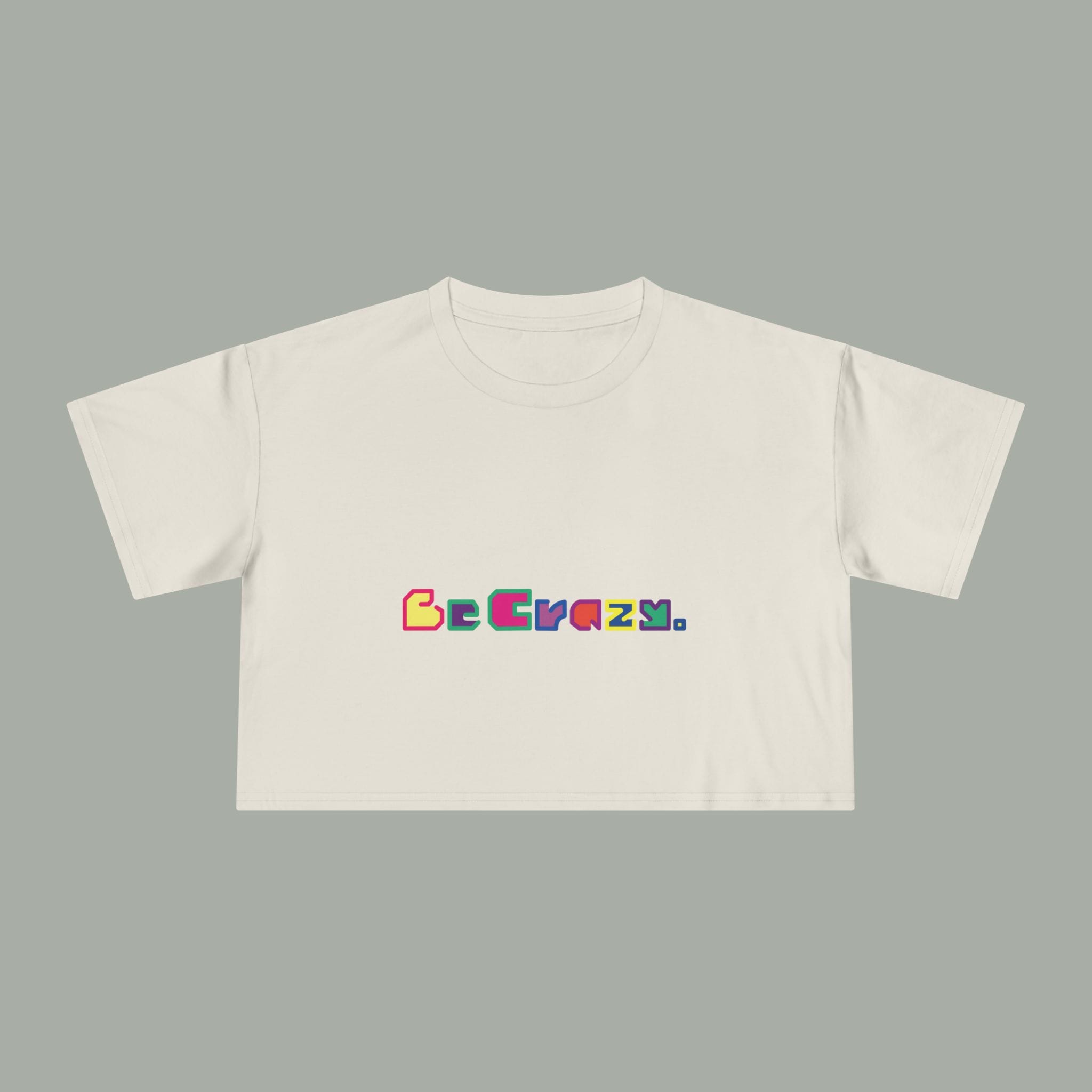 Be Crazy Crop Tee - Image 7