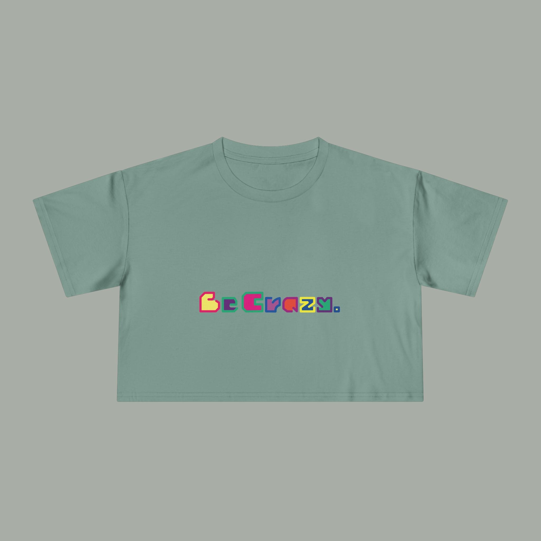 Be Crazy Crop Tee - Image 15